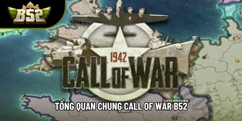 Tổng quan chung Call of war B52