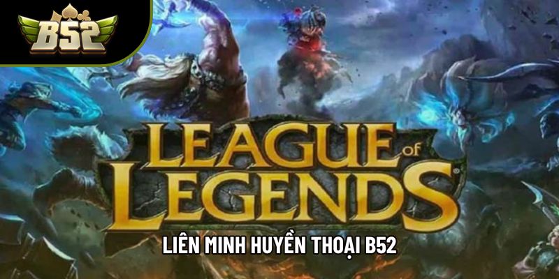 Liên Minh Huyền Thoại B52 Chiến Thuật Và Hướng Dẫn Căn Bản